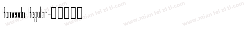 Romeodn Regular字体转换